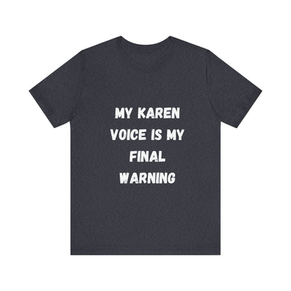 My Karen Voice Tee – Final Warning Edition