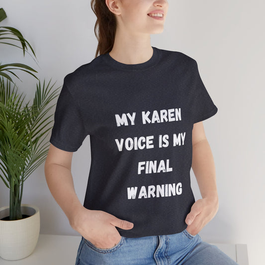 My Karen Voice Tee – Final Warning Edition