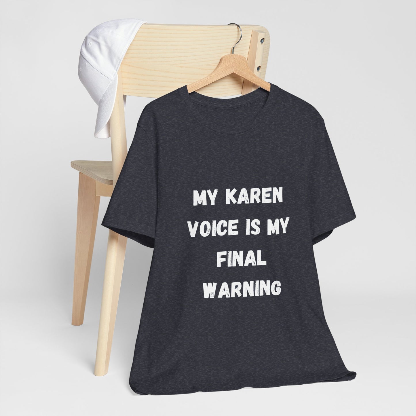 My Karen Voice Tee – Final Warning Edition