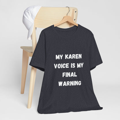 My Karen Voice Tee – Final Warning Edition