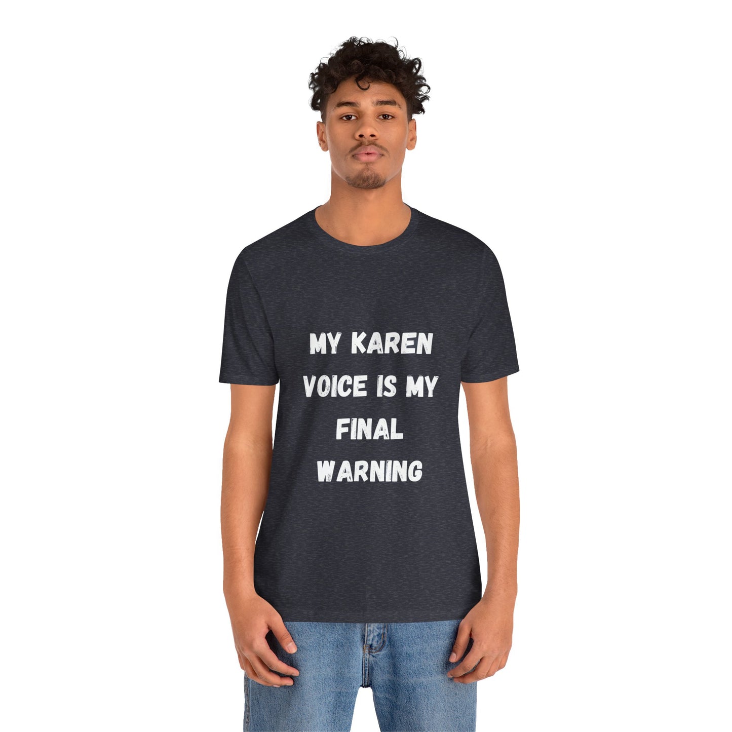 My Karen Voice Tee – Final Warning Edition